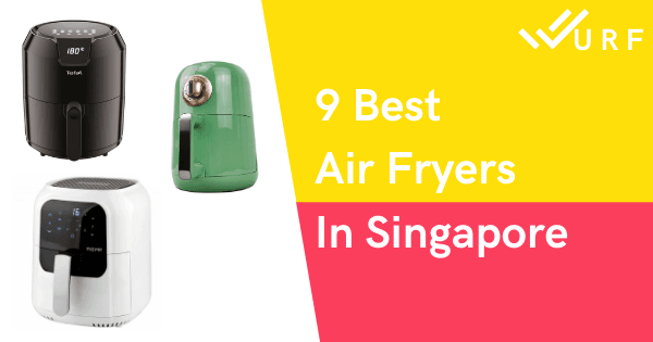 9 Best Air Fryers In Singapore 2021 – Deep Fry Without Oil!