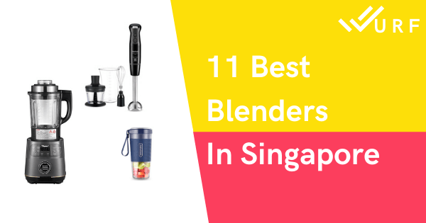 11 Best Blenders In Singapore 2023 – Save Time & Energy!