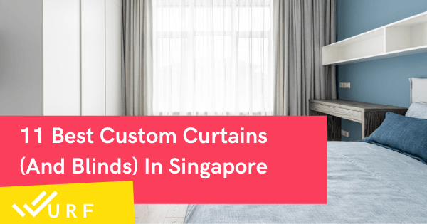 11 Popular Curtains & Blinds Shops In Singapore 2022 – Custom Fit For Less!