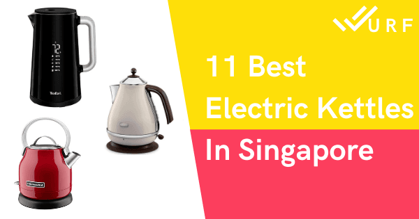 11 Best Electric Kettles In Singapore (2021) – Boil In 3 Minutes!