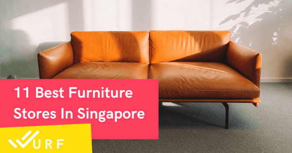 11 Best Furniture Shops In Singapore 2022