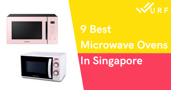 9 Best Microwave Ovens In Singapore 2021