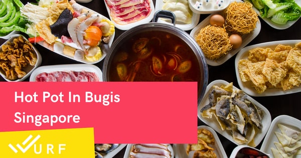 9 Wonderful Hot Pot Restaurants To Try In Bugis