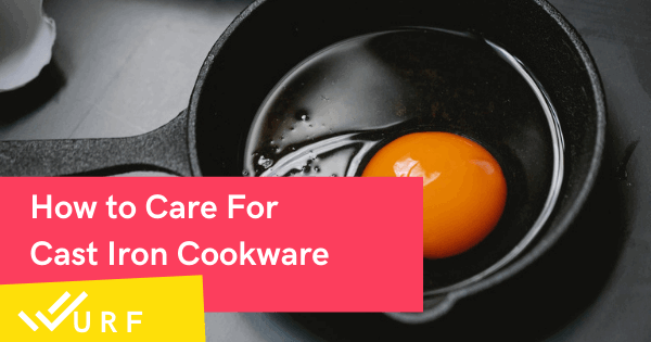 How to Care For Cast Iron Cookware