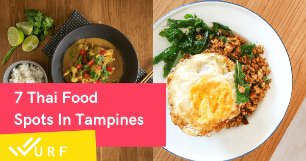 7 Best Thai Food In Tampines 2022