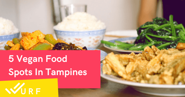 Vegan Food In Tampines